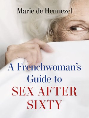 cover image of A Frenchwoman's Guide to Sex after Sixty